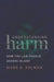 Understanding Harm: How the Law Should Assess Injury by Mark G. Kelman