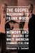 The Gospel According to Frank Wood: Memory and the Making of White American Evangelicalism by Christopher D. Cantwell