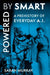 Powered by Smart: A Prehistory of Everyday AI by Sarah Murray