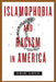 Islamophobia and Racism in America by Erik Love
