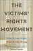 The Victims' Rights Movement: What It Gets Right, What It Gets Wrong by Michael Vitiello