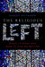The Religious Left: What It Does and How It Can Do Better by Robert Wuthnow