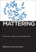Mattering: Feminism, Science, and Materialism by Victoria Pitts-Taylor
