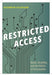 Restricted Access: Media, Disability, and the Politics of Participation by Elizabeth Ellcessor