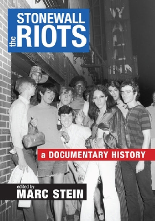 The Stonewall Riots: A Documentary History by Marc Stein