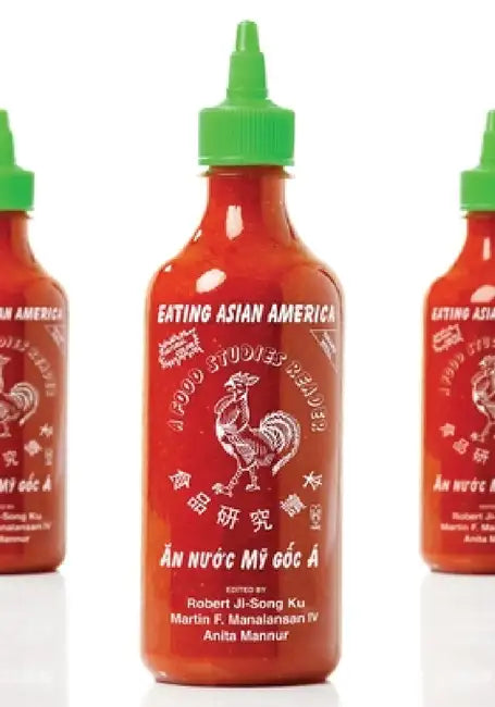 Eating Asian America: A Food Studies Reader by Robert Ji-Song Ku, Martin F. Manalansan, Anita Mannur