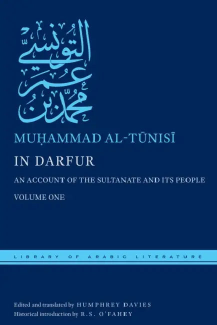 In Darfur: An Account of the Sultanate and Its People, Volume One by Muḥammad Al-Tūnisī, Humphrey Davies, Humphrey Davies