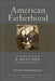 American Fatherhood: A History by Jürgen Martschukat