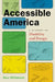 Accessible America: A History of Disability and Design by Bess Williamson