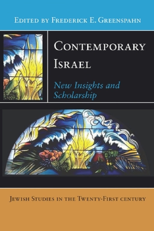 Contemporary Israel: New Insights and Scholarship by Frederick E. Greenspahn