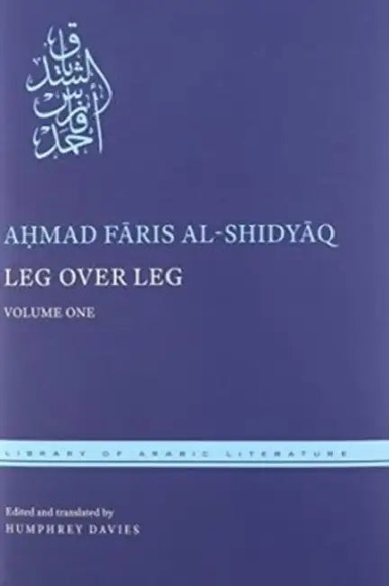 Leg Over Leg: 4-Volume Set by Aḥmad Fāris Al-Shidyāq, Humphrey Davies, Humphrey Davies