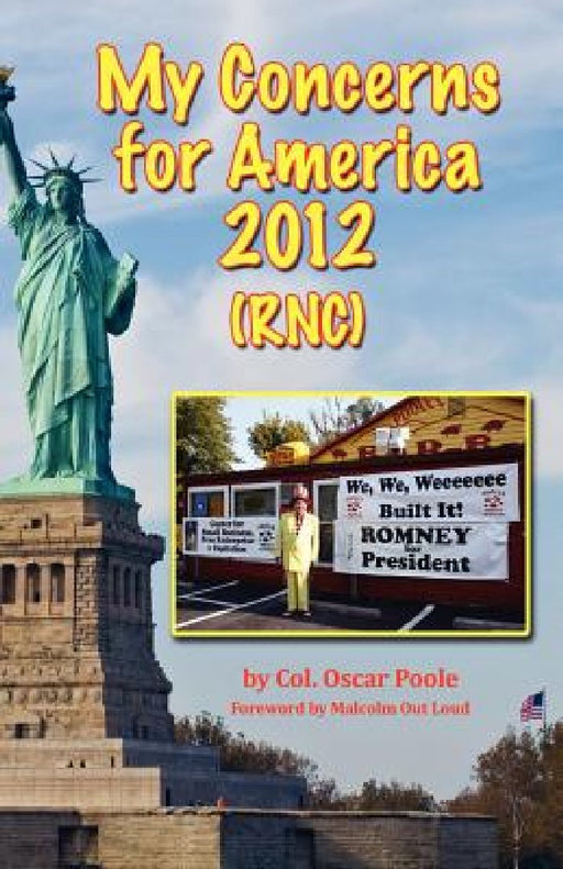 My Concerns for America 2012 (RNC) by Oscar Poole