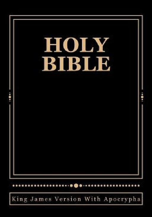 Holy Bible: King James Version With Apocrypha by Derek A. Shaver