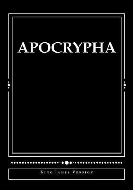 Apocrypha: King James Version by Derek A. Shaver