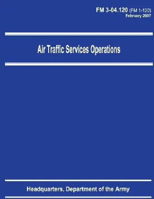 Air Traffic Services Operations (FM 3-04.120) by Department Of the Army