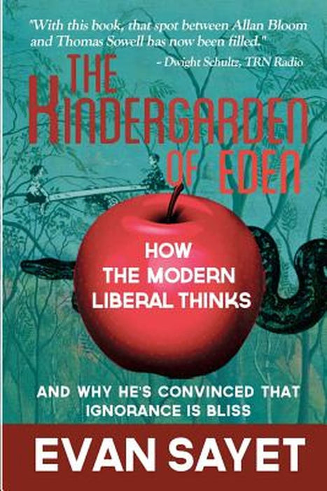 Kindergarden of Eden: How the Modern Liberal Thinks by Sayet, Evan