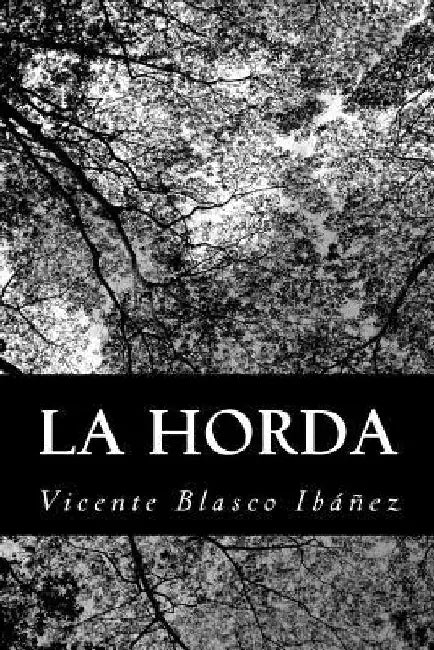 La horda by Blasco Ibanez, Vicente