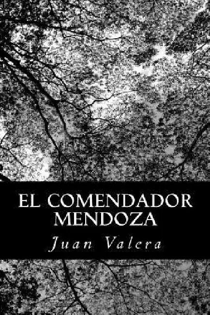 El Comendador Mendoza by Valera, Juan