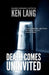 Death Comes Uninvited by Ken Lang