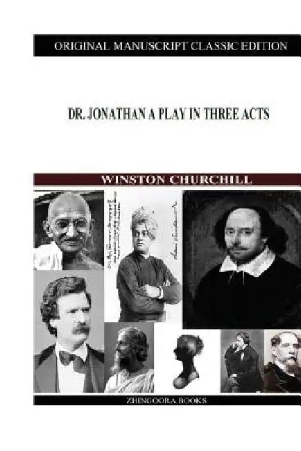 Dr. Jonathan A Play In Three Acts by Winston Churchill