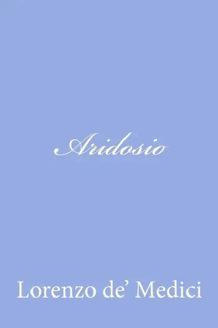 Aridosio by Lorenzo De' Medici