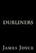 Dubliners by James Joyce