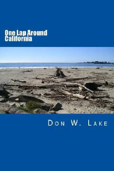 One Lap Around California by Don W. Lake