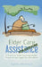 Elder Care Assistance: A Practical Guide Covering Health, Financial and Legal Considerations by Sandy Myerson