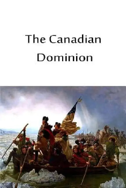 The Canadian Dominion by Oscar D. Skelton