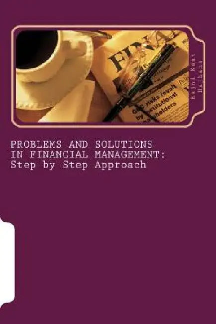 Problems and Solutions in Financial Management: Step by Step Approach: Step by Step Approach by Rajni Kant Rajhans