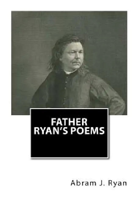 Father Ryan's Poems by Abram J. Ryan
