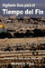 Vigilante Guia para el Tiempo del Fin by Perry, Richard H.