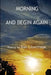 Morning and Begin Again by Dan Liberthson