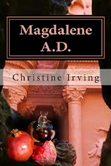 Magdalene A.D. by John Hamilton Irving