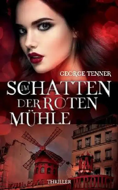 Im Schatten der Roten MühleThriller by Tenner Tenner, George
