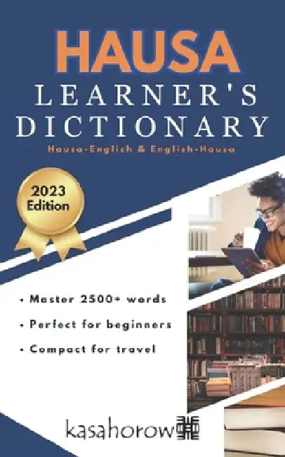 Hausa Learner's Dictionary: Hausa-English, English-Hausa by Kasahorow