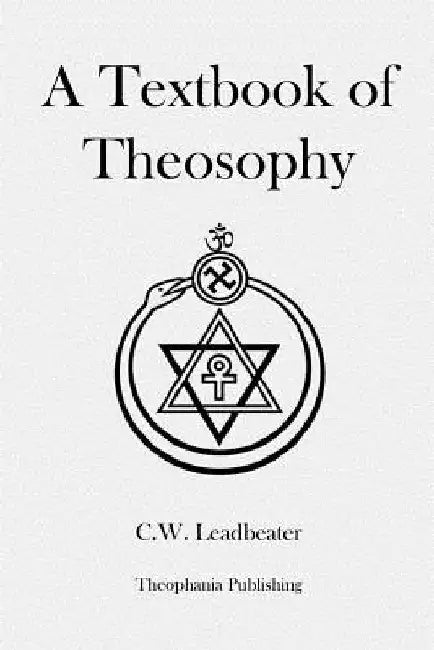 A Textbook of Theosophy by C. W. Leadbeater