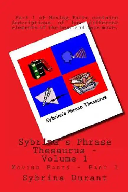 Sybrina's Phrase Thesaurus: Moving Parts - Part 1 by Sybrina Durant