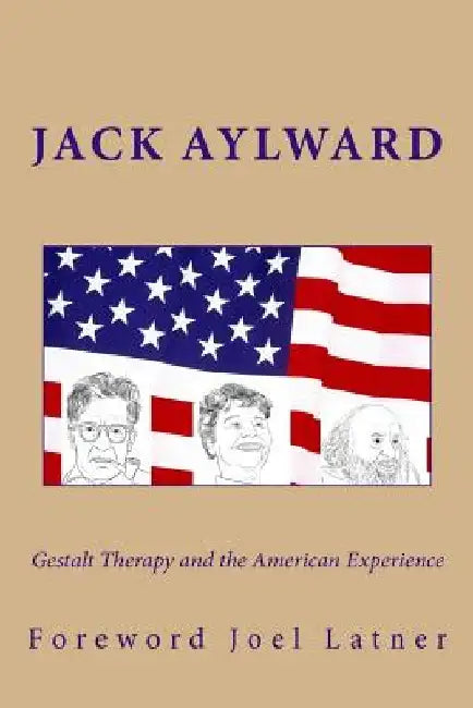 Gestalt Therapy and the American Experience by Joel Latner