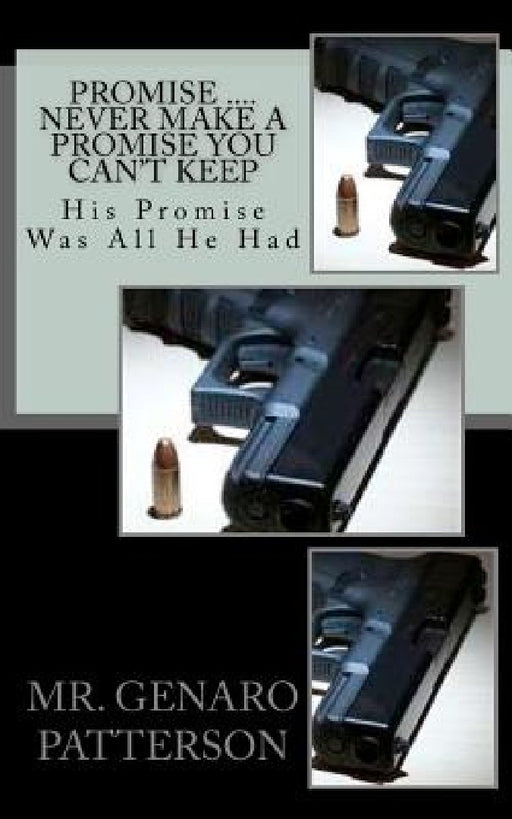 Promise ..Never Make A Promise You Can't Keep by Genaro Patterson