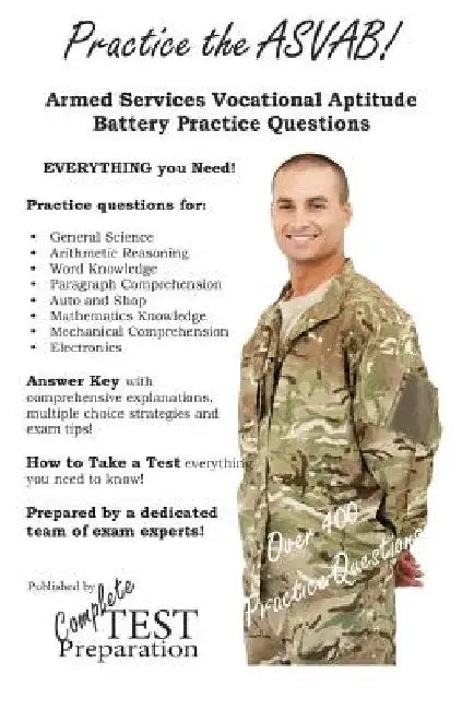 Practice the ASVAB: Armed Services Vocational Aptitude Battery Practice Questions by Complete Test Preparation Team
