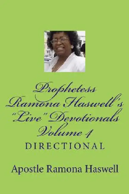 Prophetess Ramona Haswell's "Live" Devotionals - Volume 4: Directional by Apostle Ramona Haswell