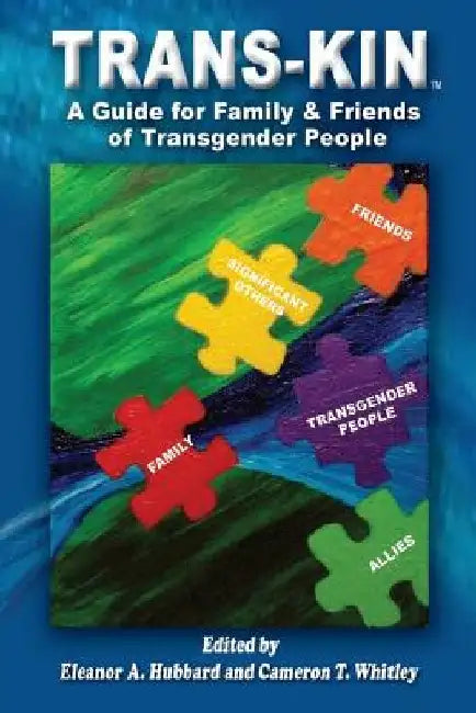 Trans-Kin (Library Edition): A Guide for Family and Friends of Transgender People by Cameron T. Whitley