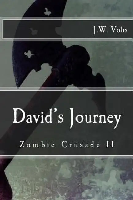 Zombie Crusade Book II: David's Journey by Sandra Vohs
