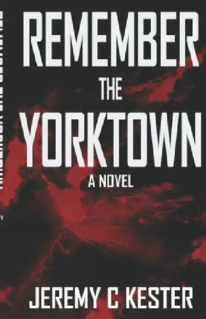 Gravity 1: Remember the Yorktown by Jeremy C. Kester