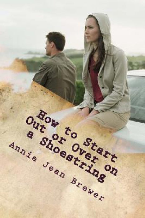 How to Start Out or Over on a Shoestring by Annie Jean Brewer