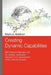 Creating Dynamic Capabilities: R&D Network Management for Globally Distributed Research and Development in the Software Industry by Markus Alsleben