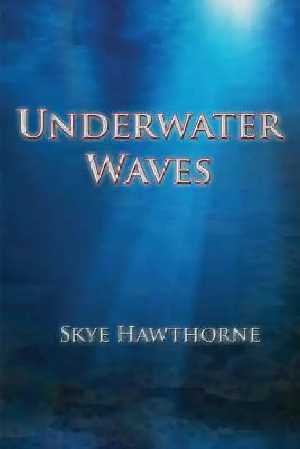 Underwater Waves by Skye Hawthorne