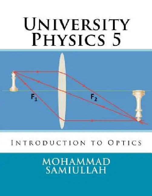 University Physics: Introduction to Optics by Mohammad Samiullah