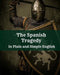 The Spanish Tragedy in Plain and Simple English by Kyd, Thomas